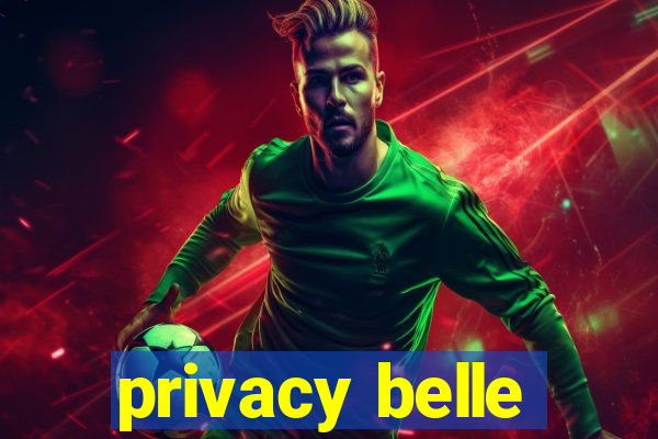 privacy belle